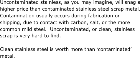 Uncontaminated stainless, as you may